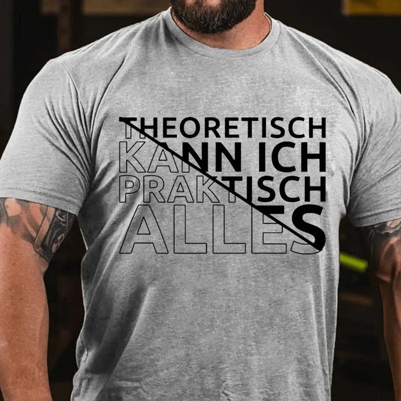 Theoretisch Kann Ich Praktisch Alles T-Shirt