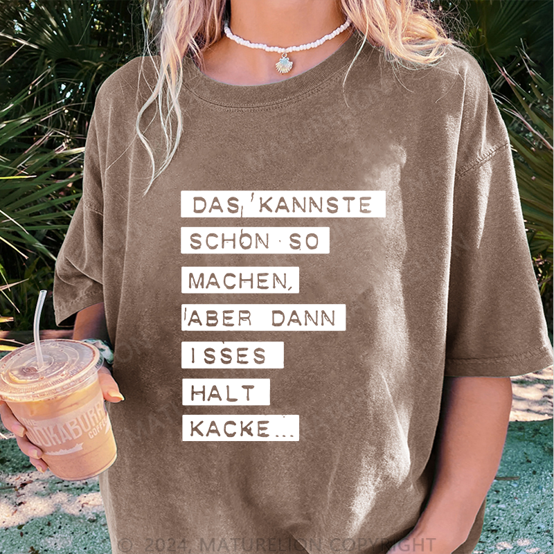 Maturelion Das kannste schon so machen Damen Gewaschene Vintage T-Shirt