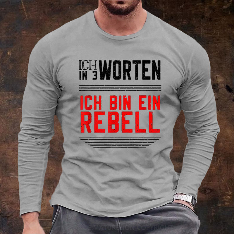 Ich Bin Ein Rebell Langarm Shirt