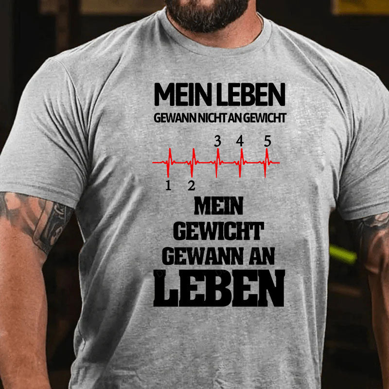 Mein Leben gewann nicht an Gewicht, Mein Gewicht gewann an Leben T-Shirt