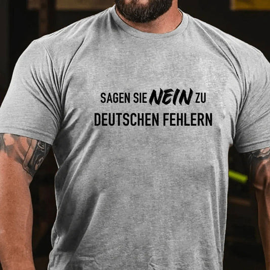 Sagen Sie Nein zu deutschen Fehlern T-Shirt