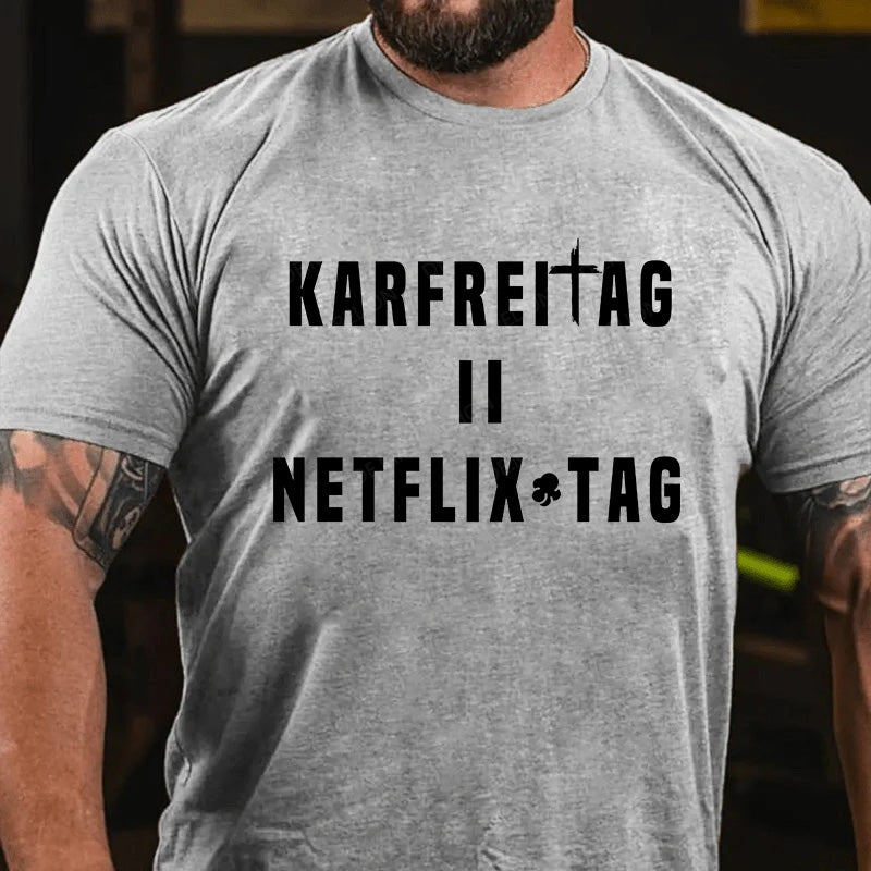 Karfreitag = Netflix-Tag T-Shirt
