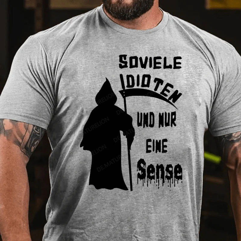 Soviele Idioten Und Nur Eine Sense T-Shirt