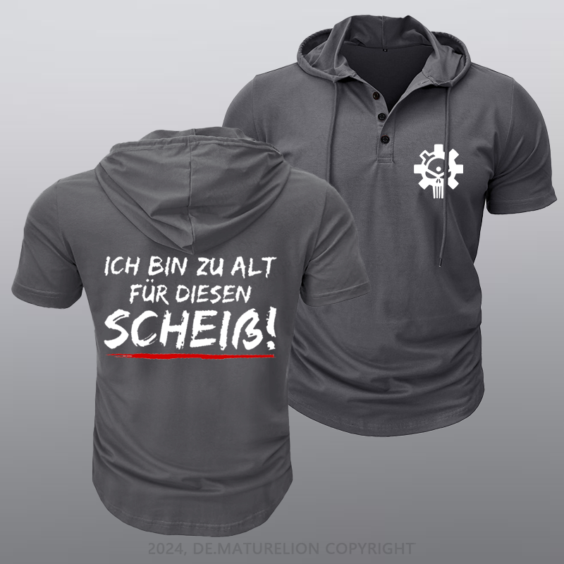 Maturelion Ich Bin Zu Alt Für Diesen Scheiß Kapuze T-Shirt