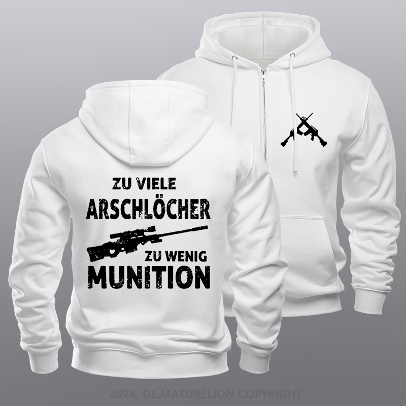 Maturelion Zu viele Arschlöcher zu Wenig Munition Reißverschluss Hoodie