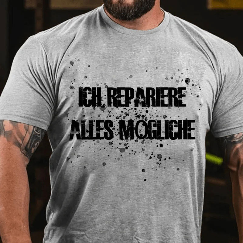 Ich Repariere Alles Mögliche T-Shirt