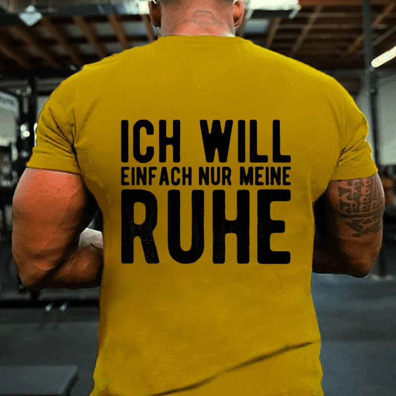 Ich will einfach nur meine Ruhe Männer T-Shirt