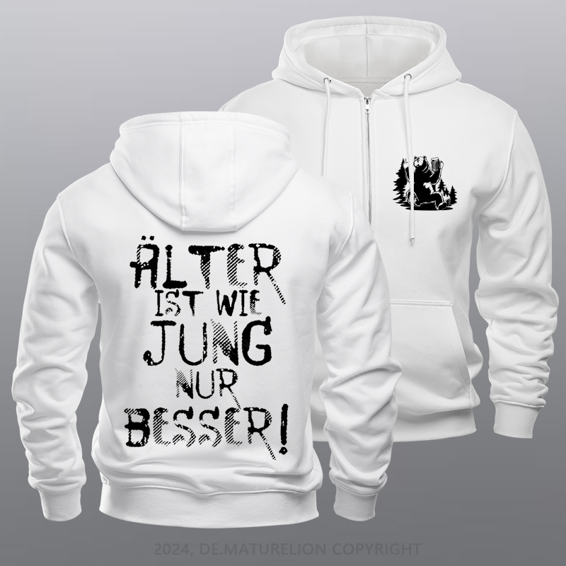 Maturelion Älter ist wie jung nur besser Reißverschluss Hoodie