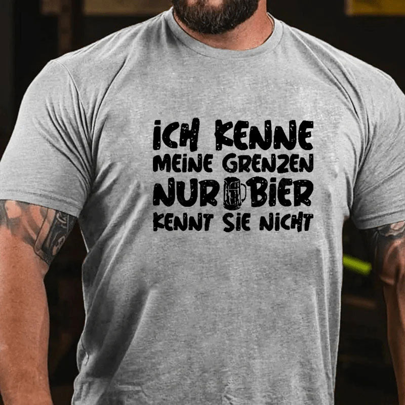 Ich Kenne Meine Grenzen Nur Bier Kennt Sie Nicht T-Shirt