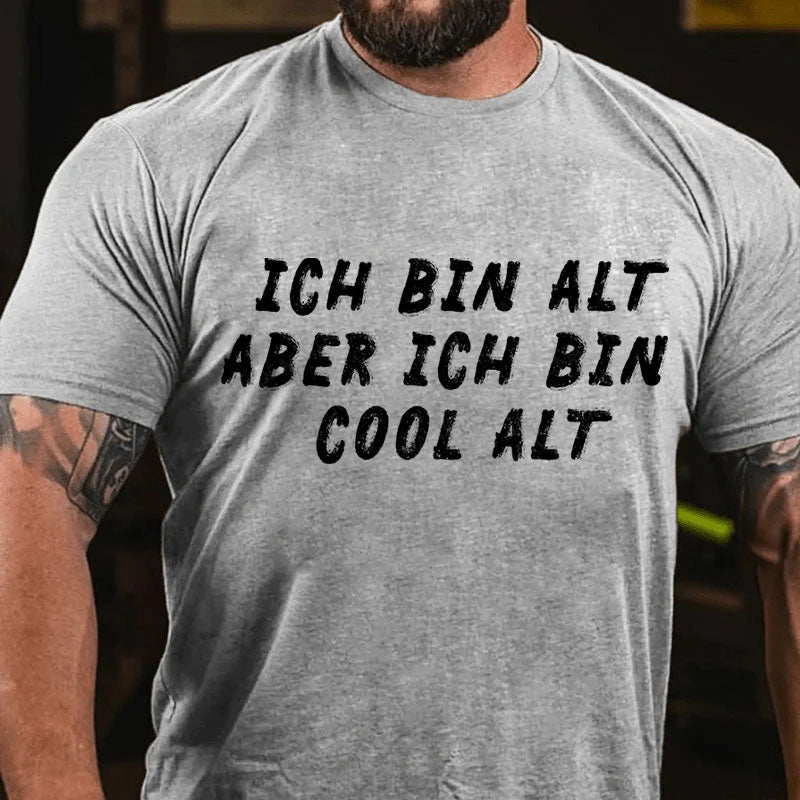 Ich bin alt, aber ich bin cool alt T-Shirt