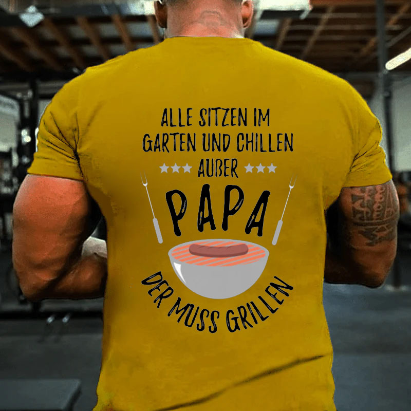 Papa muss grillen draußen T-Shirt