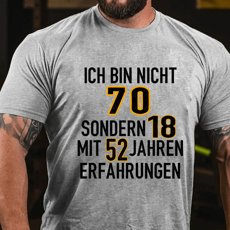 Personalisiert Ich bin nicht ... sondern 18 mit ... Jahren Erfahrungen T-Shirt