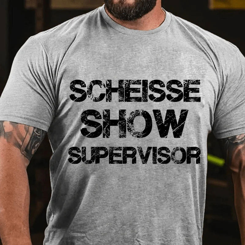 Scheiße Show Supervisor T-Shirt