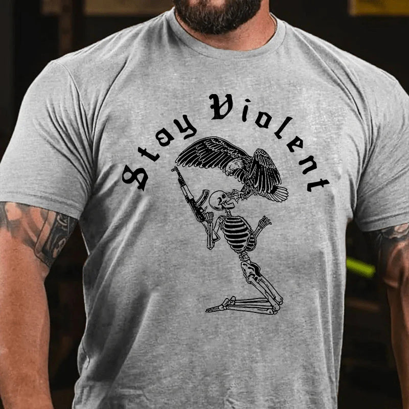 Bleib gewalttätig T-Shirt