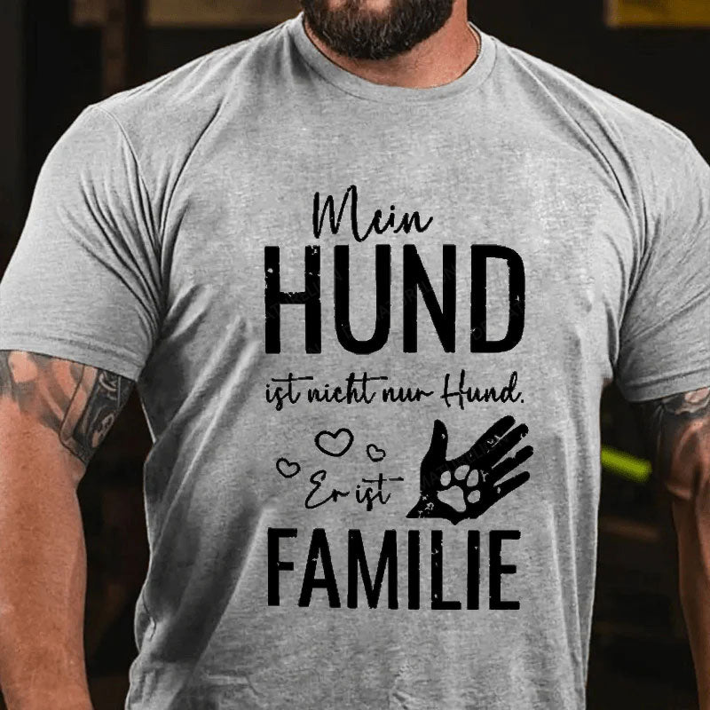 Mein Hund ist nicht nur Hund er ist Familie T-Shirt