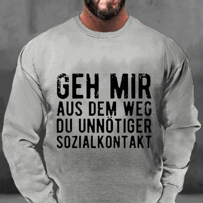 Geh Mir Aus Dem Weg Du Unnötiger Sozialkontakt Sweatshirt