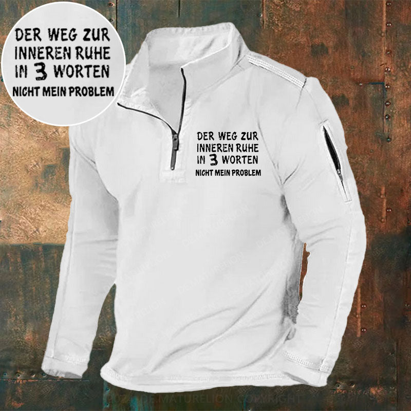 Der Weg Zur Inneren Ruhe In 3 Worten Nicht Mein Problem Stehkragen Reißverschluss Polo Shirt