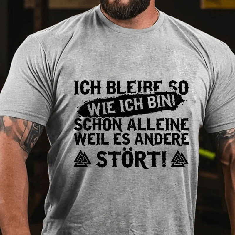 Ich bleib so wie ich bin T-Shirt