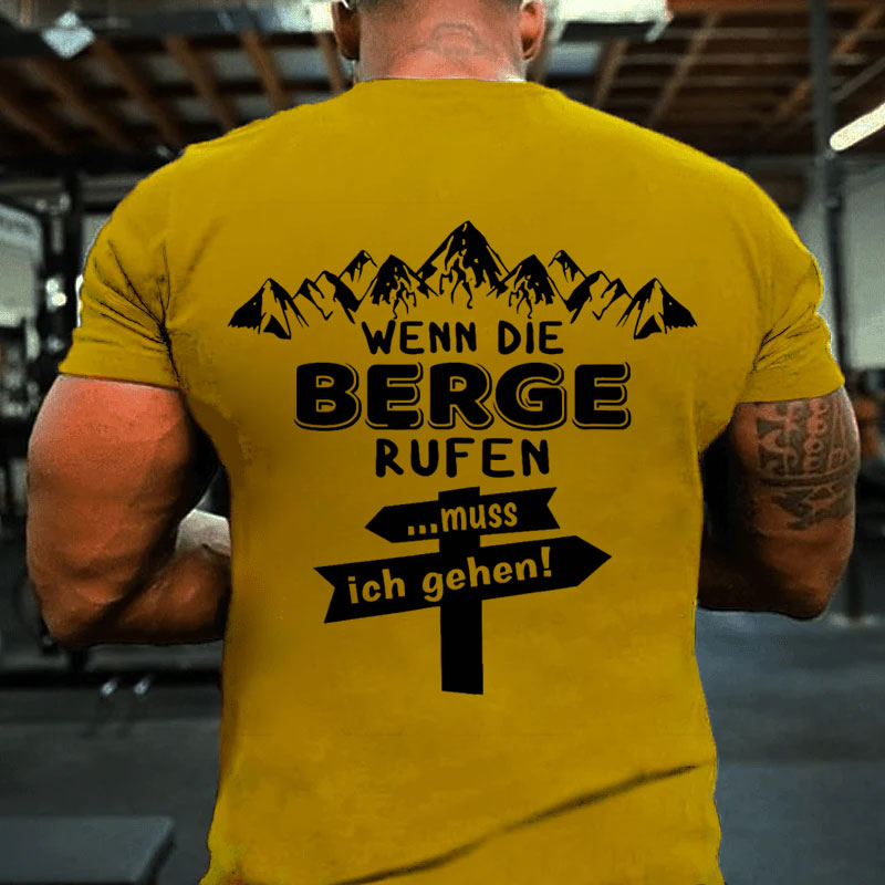 Wenn die Berge rufen muss ich gehen Shirt T-Shirt