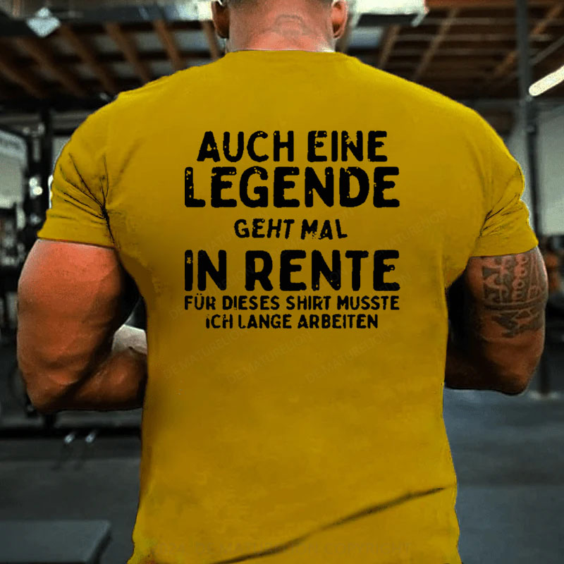 Auch Eine Legende Geht Mal In Rente T-Shirt