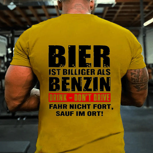 Bier ist billiger als Benzin T-Shirt