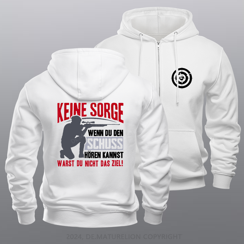 Maturelion Keine Sorge Wenn Du Den Schuss Hören Kannst Warst Nicht Ziel Reißverschluss Hoodie