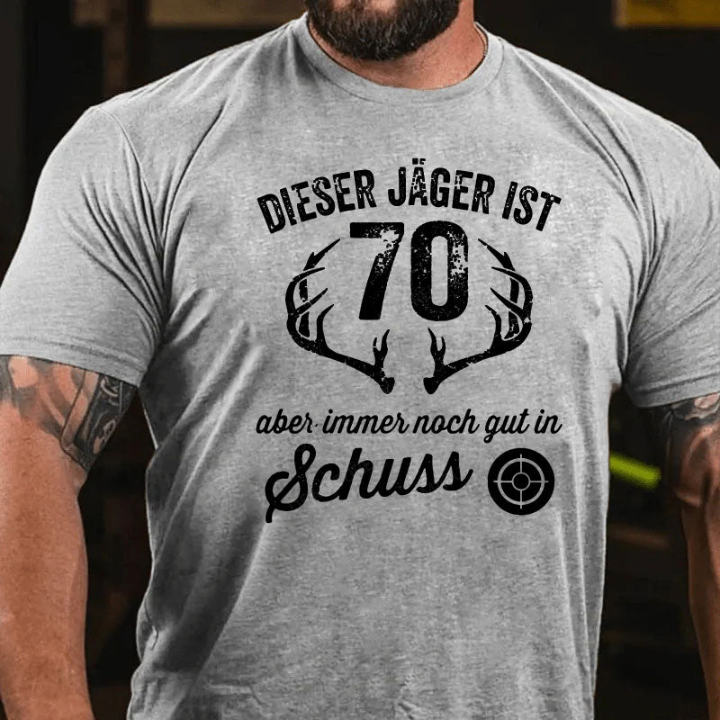 Dieser Jäger Ist 70 Aber Immer Noch Gut In Schuss T-Shirt