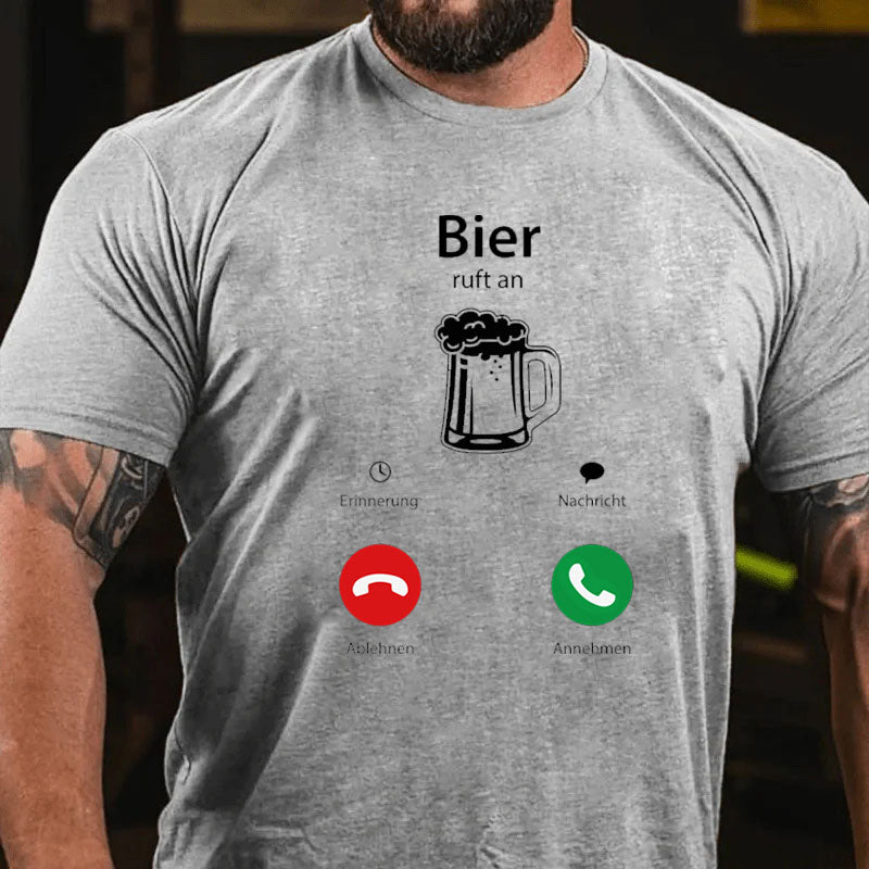 Bier ruft micht an T-Shirt