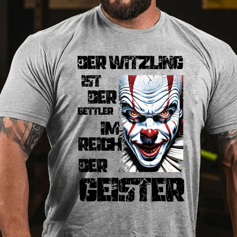 Der Witzling ist der Bettler im Reich der Geister T-Shirt