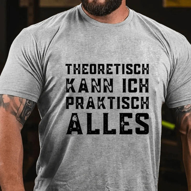 Theoretisch Kann Ich Praktisch Alles T-Shirt