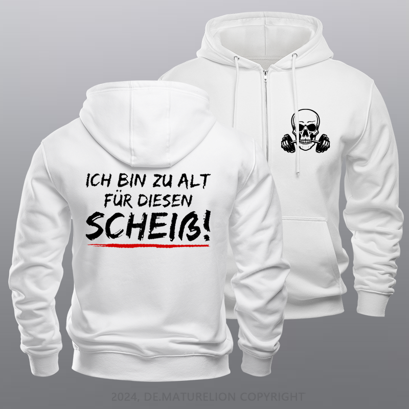 Maturelion Ich Bin Zu Alt Für Diesen Scheiß Reißverschluss Hoodie