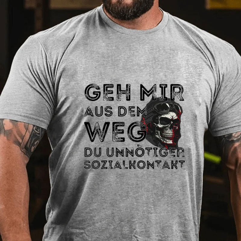 Geh Mir Aus Dem Weg Du Unnotiger Sozialkontakt T-Shirt