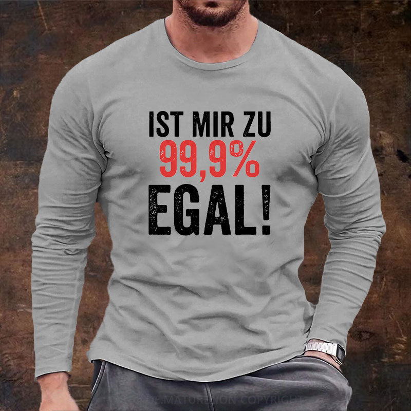 Ist Mir Zu 99,9% Egal Langarm Shirt