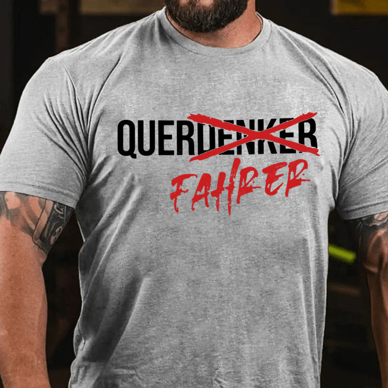 Nicht Querdenker Sondern Querfahrer T-Shirt