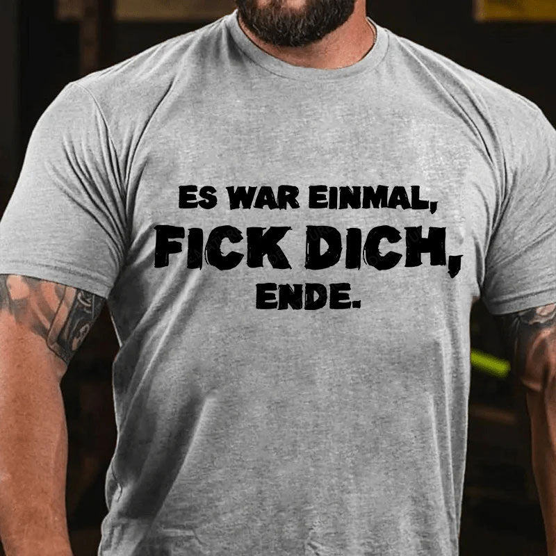 Es war einmal, FICK DICH, Ende. T-Shirt