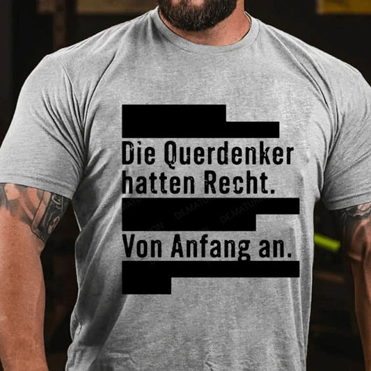 Die Querdenker hatten Recht. Von Anfang an. T-Shirt