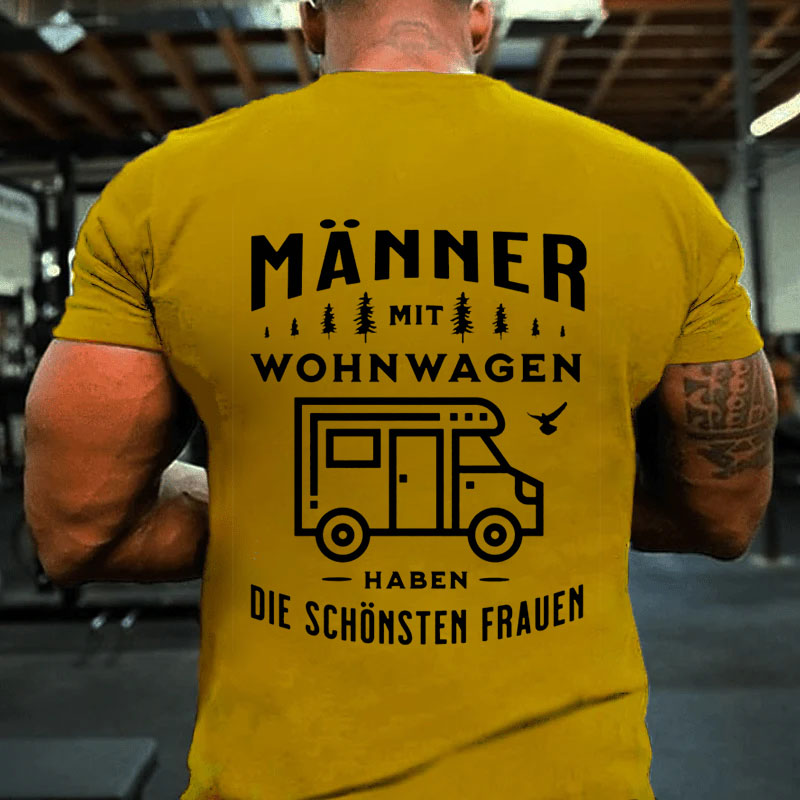 Männer mit Wohnwagen haben die schönsten Frauen T-Shirt