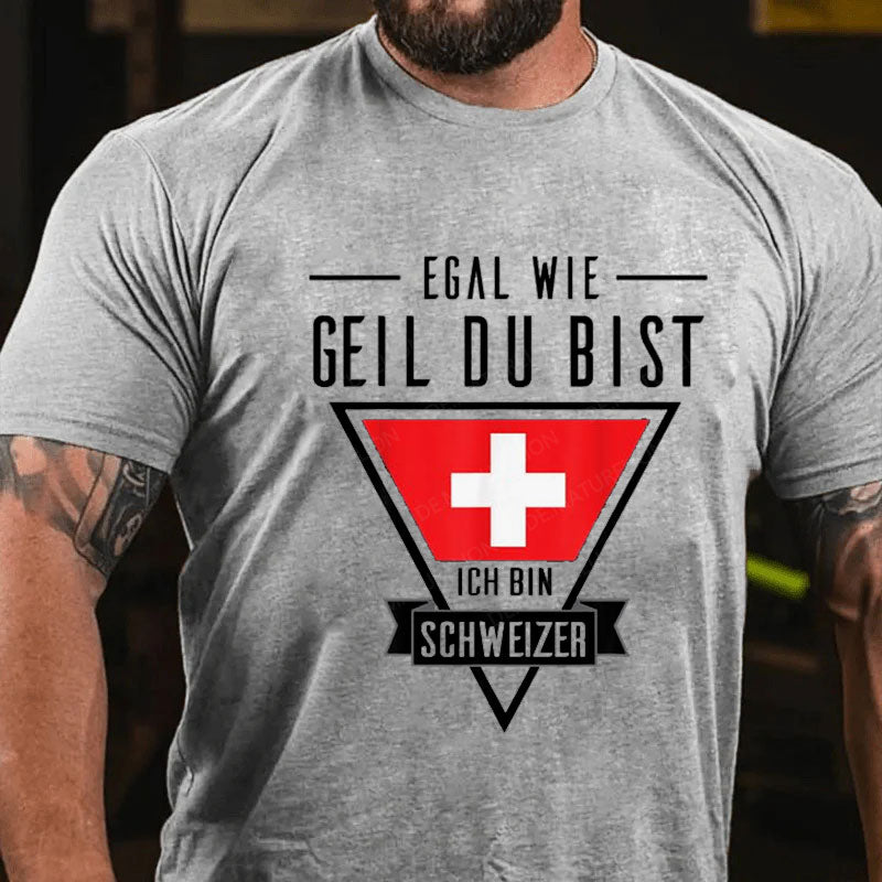 Egal wie geil du bist T-Shirt