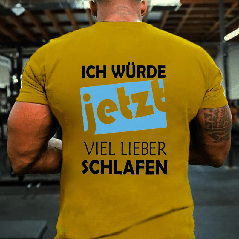 Ich würde jetzt viel lieber schlafen T-Shirt