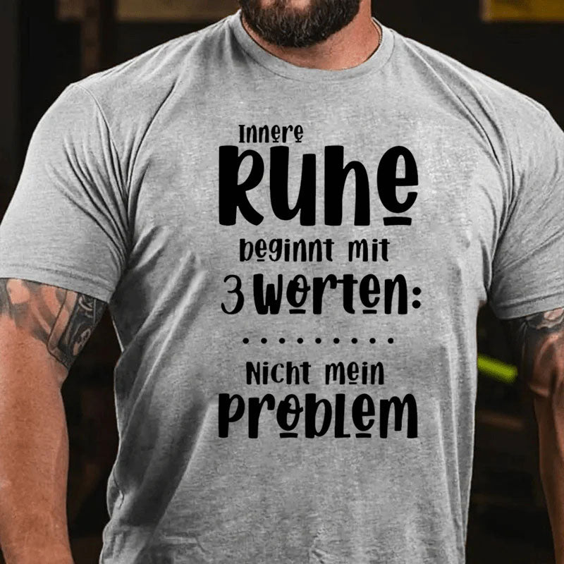 Innere Ruhe beginnt mit 3 Worten T-Shirt