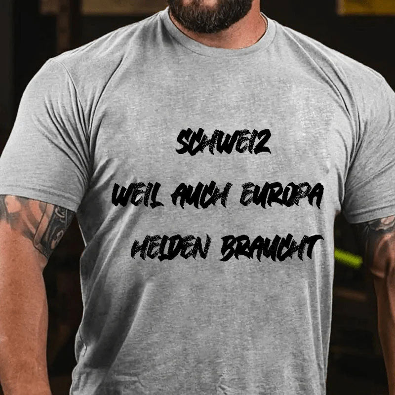 Schweiz weil auch Europa Helden braucht T-Shirt