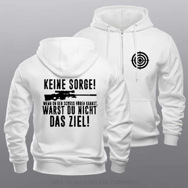 Maturelion Keine Sorge! Wenn Du Den Schuss Hören Kannst Warst Du Nicht Das Ziel Reißverschluss Hoodie