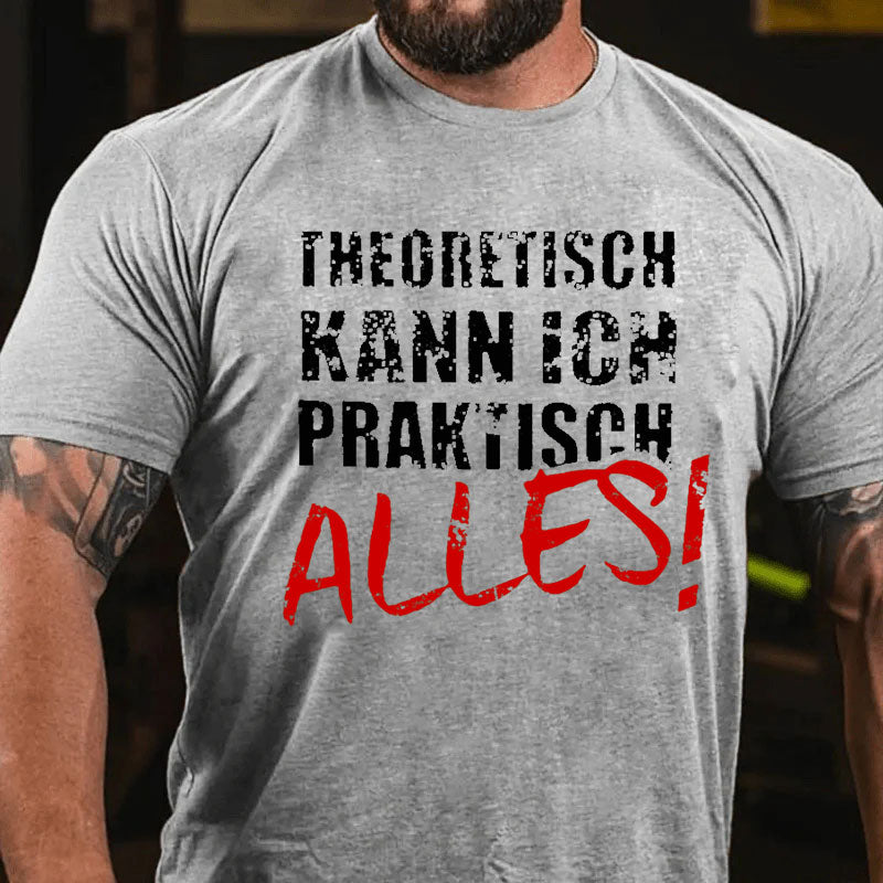 Theoretisch Kann Ich Praktisch Alles T-Shirt