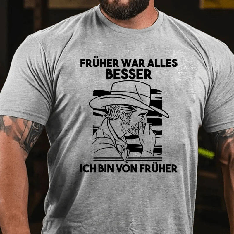 Früher war alles Besser T-Shirt