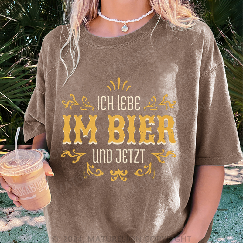 Maturelion Ich lebe im Bier und jetzt Damen Gewaschene Vintage T-Shirt