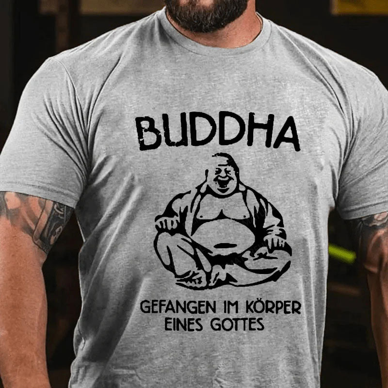 Buddha gefangen im Körper eines Gottes T-Shirt