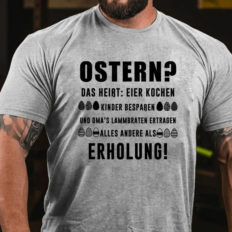 Ostern alles andere als Erholung T-Shirt