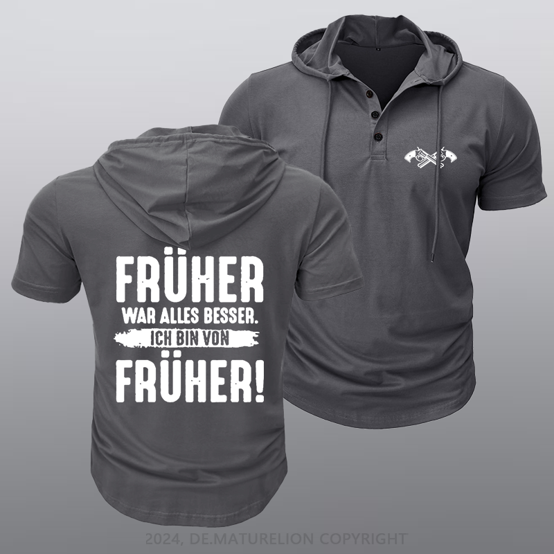 Maturelion Früher War Alles Besser Ich Bin Von Früher Kapuze T-Shirt
