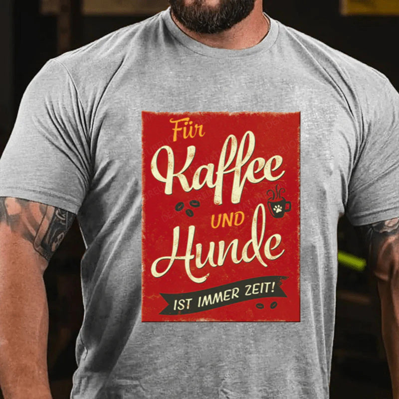 Maturelion Für Kaffee Und Hunde Ist Immer Zeit T-Shirt