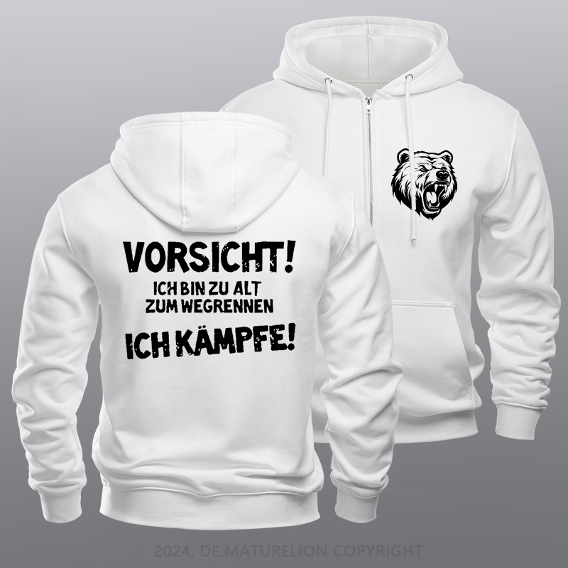 Maturelion Vorsicht Ich Bin Zu Alt Zum Wegrennen Ich Kämpfe Reißverschluss Hoodie